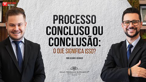 Processo concluso ou conclusão: entenda o que significa - GWD Advogados